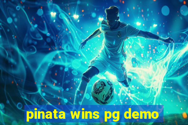 pinata wins pg demo